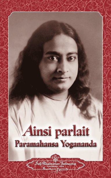 bokomslag Ainsi parlait Paramahansa Yogananda (Sayings of Yogananda)