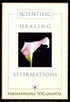 Paramahansa Yogananda, Yogananda - Scientific Healing Affirmations, Inbunden