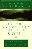 bokomslag In The Sanctuary Of The Soul: A Guide To Effective Prayer (H
