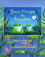 TWO FROGS IN TROUBLE