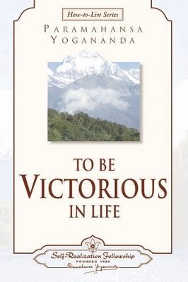 Paramahansa Yogananda - To be Victorious in Life, Häftad