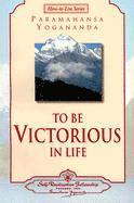 To be Victorious in Life 1