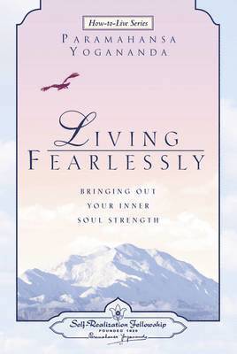 Paramahansa Yogananda - Living Fearlessly, Häftad