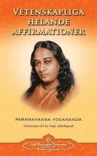 Paramahansa Yogananda - Vetenskapliga Helande Affirmationer - Scientific Healing Affirmations (Swedish), Häftad