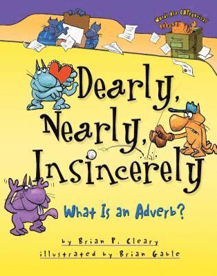 bokomslag Dearly, Nearly, Insincerely: What Is an Adverb?