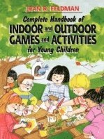 Jean R. Feldman Ph.D, Jean R. Feldman, Jean R Feldman - Complete Handbook of Indoor and Outdoor Games and Activities for Young Children, Häftad
