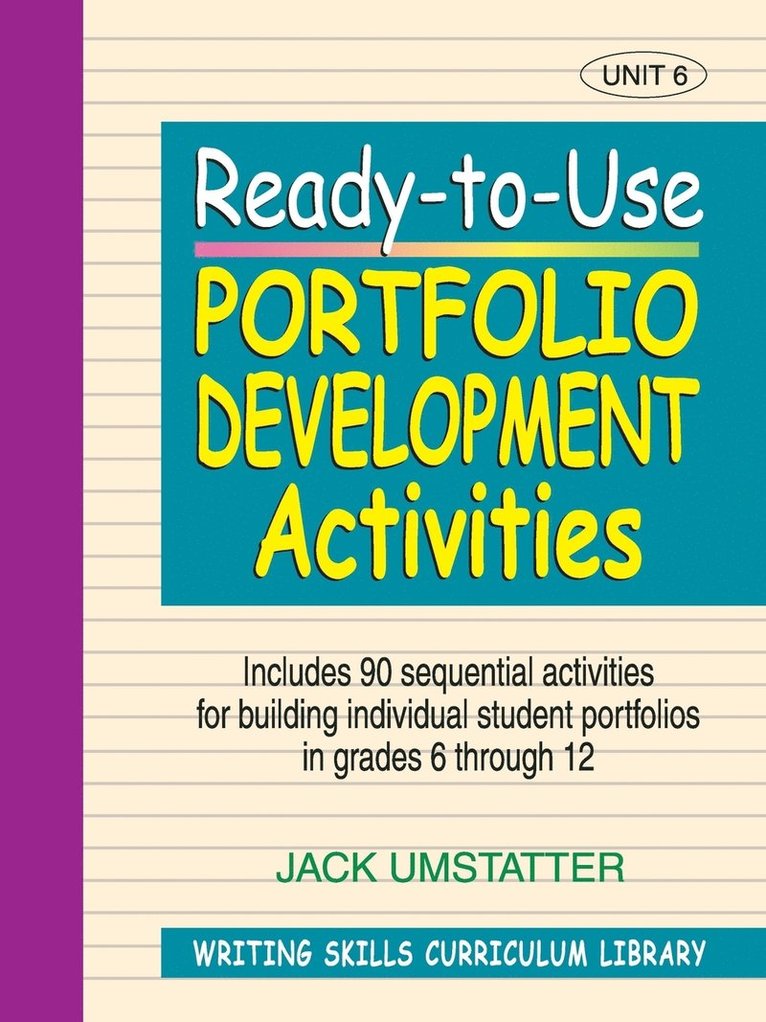 Ready-to-Use Portfolio Development Activites (Volume 6 of Writing Skills Curriculum Library) 1