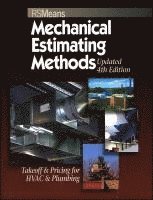 bokomslag Means Mechanical Estimating Methods: Takeoff & Pricing for HVAC & Plumbing, Updated 4th Edition