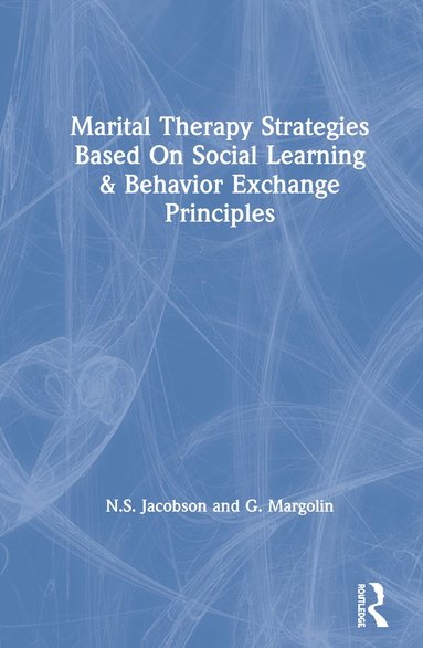 bokomslag Marital Therapy Strategies Based On Social Learning & Behavior Exchange Principles