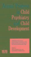 1979 Annual Progress In Child Psychiatry 1