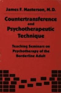 bokomslag Countertransference and Psychotherapeutic Technique: Teaching Seminars on Psychotherapy of the Borderline Adult