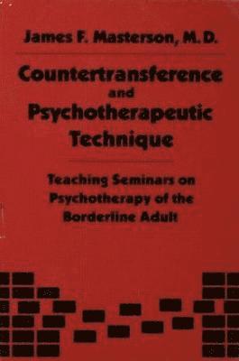 bokomslag Countertransference and Psychotherapeutic Technique: Teaching Seminars on Psychotherapy of the Borderline Adult