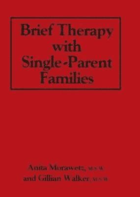 Brief Therapy With Single-Parent Families 1