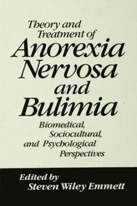 bokomslag Theory and Treatment of Anorexia Nervosa and Bulimia