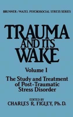 C. R. Figley, Charles R. Figley, Figley, Charles R. Figley - Trauma And Its Wake, Inbunden