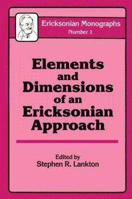 Elements And Dimensions Of An Ericksonian Approach 1