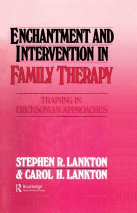 Stephen R. Lankton, Carol H. Lankton - Enchantment and Intervention in Family Therapy, Inbunden