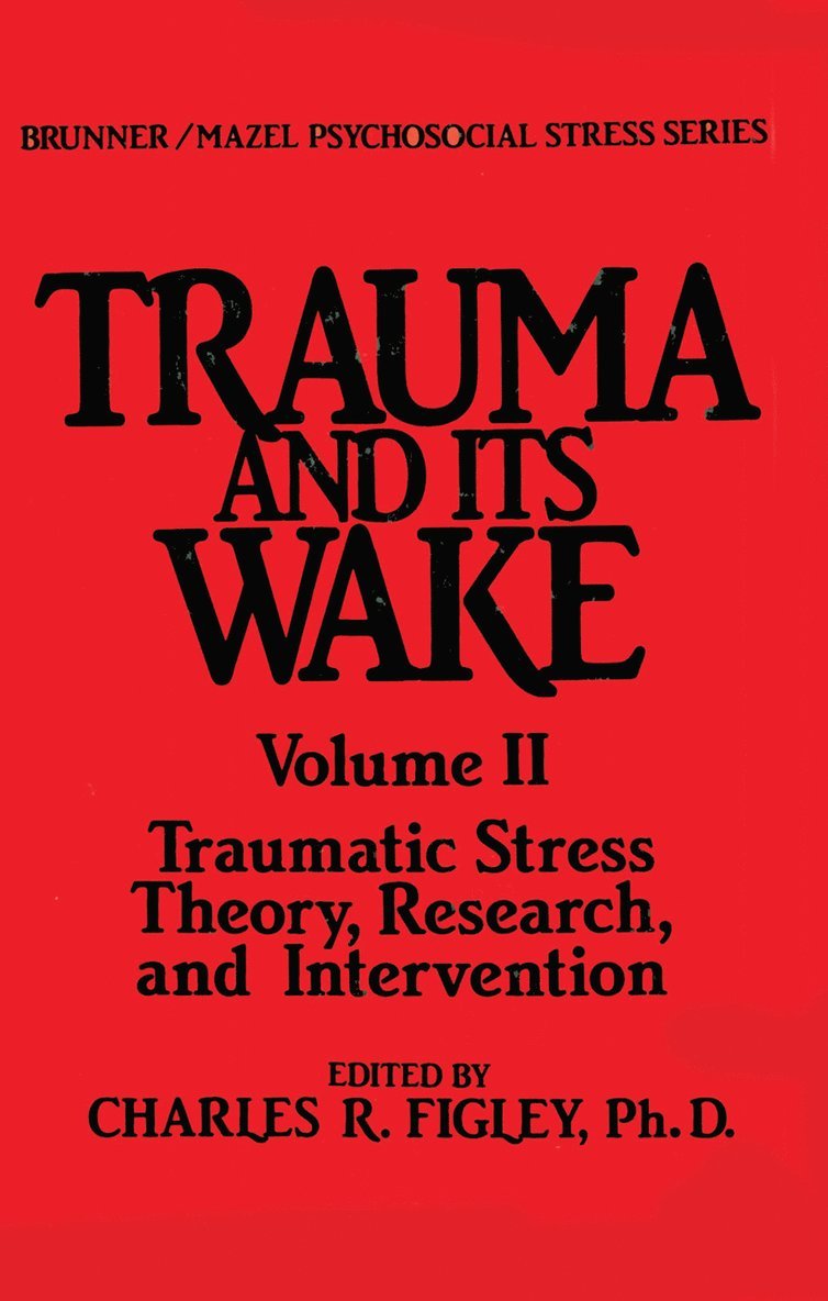 Charles R. Figley - Trauma And Its Wake, Inbunden