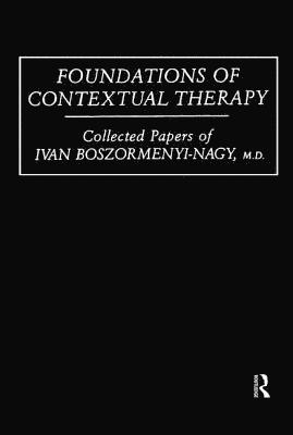 Foundations Of Contextual Therapy:..Collected Papers Of Ivan 1