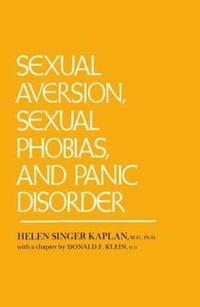 bokomslag Sexual Aversion, Sexual Phobias and Panic Disorder
