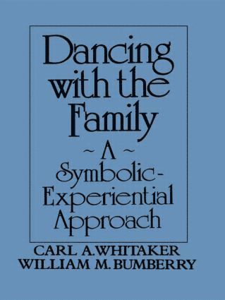 bokomslag Dancing with the Family: A Symbolic-Experiential Approach