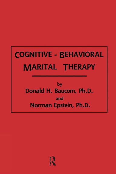 Donald H. Baucom, Norman Epstein - Cognitive-Behavioral Marital Therapy, Inbunden