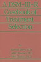 A DSM-III-R Casebook Of Treatment Selection 1