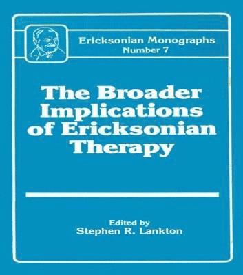 Broader Implications Of Ericksonian Therapy 1