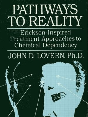 bokomslag Pathways To Reality: Erickson-Inspired Treatment Aproaches To Chemical dependency