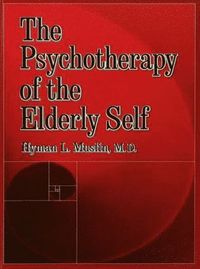 bokomslag Psychotherapy Of The Elderly Self