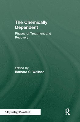 Barbara C. Wallace - Chemically Dependent, Inbunden
