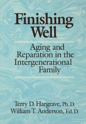 Finishing Well: Aging And Reparation In The Intergenerational Family 1