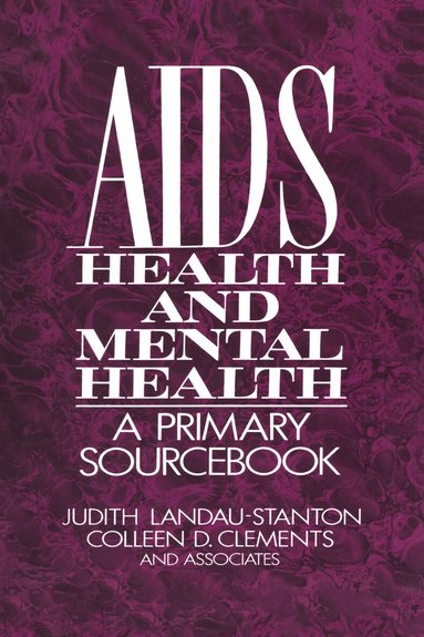 Judith Landau-Stanton, Colleen D. Clements - AIDS, Health, And Mental Health, Inbunden