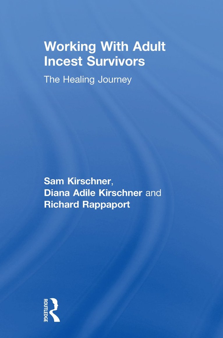 Sam Kirschner, Diana Adile Kirschner, Richard Rappaport - Working With Adult Incest Survivors, Inbunden