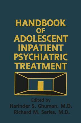 Harinder S. Ghuman, Richard M. Sarles - Handbook Of Adolescent Inpatient Psychiatric Treatment, Inbunden