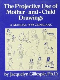 bokomslag The Projective Use Of Mother-And- Child Drawings: A Manual