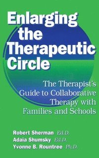 bokomslag Enlarging The Therapeutic Circle: The Therapists Guide To