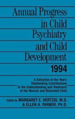 Margaret E. Hertzig, M. Hertzig, Margaret E. Hertzig, Ellen A. Farber - Annual Progress in Child Psychiatry and Child Development 1994, Inbunden