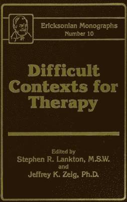 bokomslag Difficult Contexts For Therapy Ericksonian Monographs No.