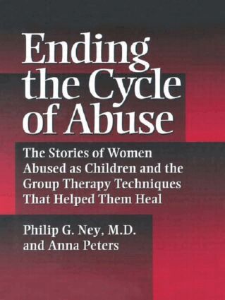 Philip G. Ney, Anna Peters - Ending The Cycle Of Abuse, Inbunden