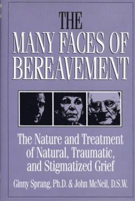 Ginny Sprang, John McNeil - Many Faces Of Bereavement, Inbunden