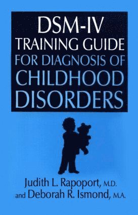 DSM-IV Training Guide For Diagnosis Of Childhood Disorders