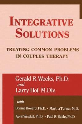 Gerald R. Weeks, Larry Hoff, Martha with Turner, Bonnie Bellamy Howard, Martha With Turner - Integrative Solutions, Inbunden