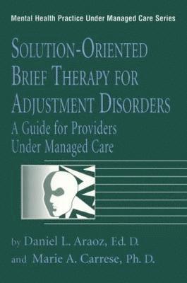 bokomslag Solution-Oriented Brief Therapy For Adjustment Disorders: A Guide
