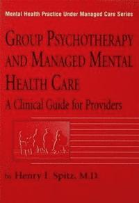 bokomslag Group Psychotherapy And Managed Mental Health Care