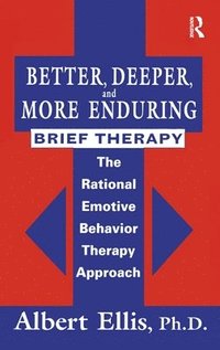bokomslag Better, Deeper And More Enduring Brief Therapy