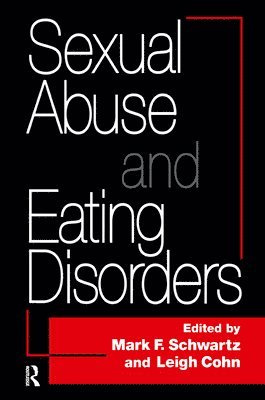 Mark F. Schwartz, Leigh Cohn, M.A.T. Cohn, Leigh - Sexual Abuse And Eating Disorders, Inbunden