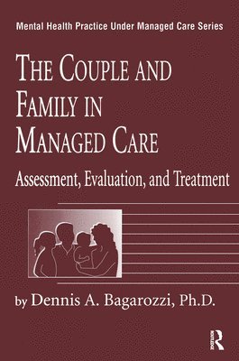 Dennis Bagarozzi - Couple And Family In Managed Care, Häftad