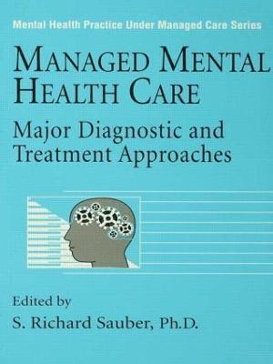 S. Richard Sauber - Managed Mental Health Care, Häftad