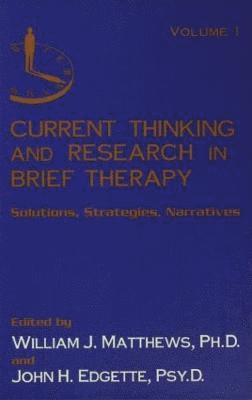 Current Thinking and Research in Brief Therapy 1